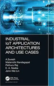 Industrial IoT Application Architectures and Use Cases