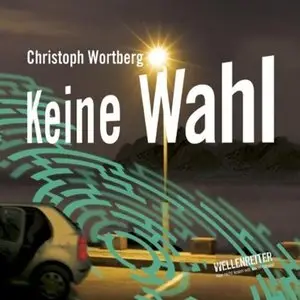 Christoph Wortberg - Keine Wahl