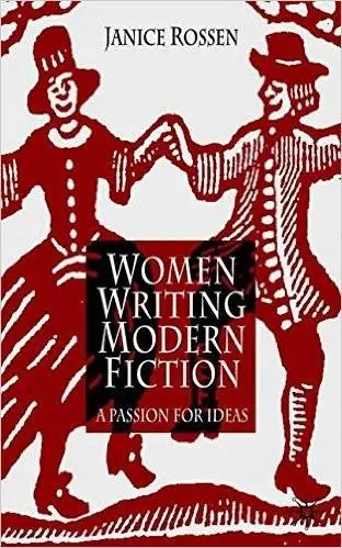 J. Rossen, "Women Writing Modern Fiction: A Passion for Ideas" (repost)