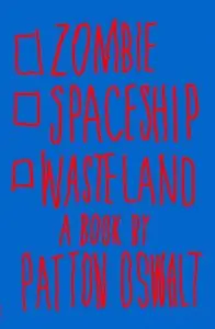 Zombie Spaceship Wasteland: A Book by Patton Oswalt