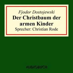 «Der Christbaum der armen Kinder» by Fjodor Dostojewski