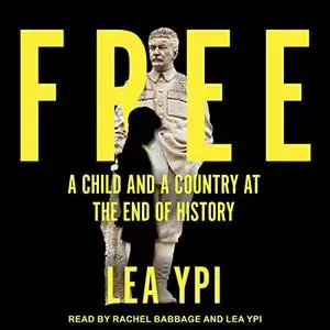 Free: A Child and a Country at the End of History [Audiobook]