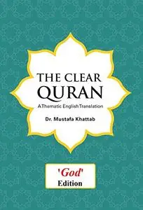 The Clear Quran: A Thematic English Translation ("God" edition)