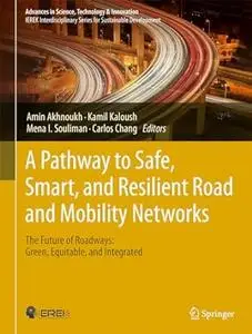 A Pathway to Safe, Smart, and Resilient Road and Mobility Networks