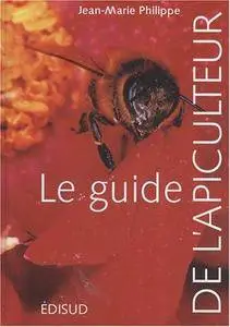 Jean-Marie Philippe, "Le guide de l'apiculteur"