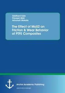 The Effect of Mos2 on Friction & Wear Behavior of Ptfe Composites