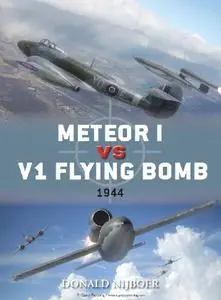 Meteor I vs V1 Flying Bomb: 1944 (Osprey Duel 45) (repost)