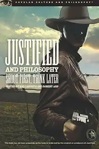 Justified and philosophy : shoot first, think later