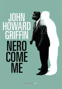 John Howard Griffin - Nero come me