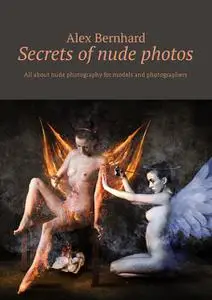 «Secrets of nude photos» by Alex Bernhard