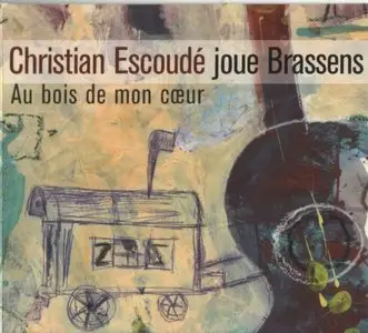 Christian Escoude joue Brassens - Au boi de mon Coeur (2011)