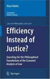 Efficiency Instead of Justice?: Searching for the Philosophical Foundations of the Economic Analysis of Law (Repost)