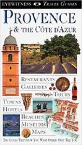 Provence and Cote D'Azur (Eyewitness Travel Guides)