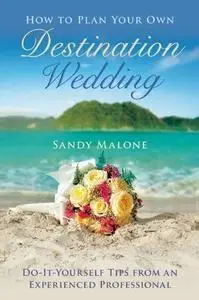 How to Plan Your Own Destination Wedding: Do-It-Yourself Tips from an Experienced Professional (repost)