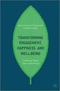 Transforming Engagement, Happiness and Well-Being: Enthusing People, Teams and Nations