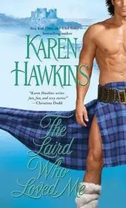 «The Laird Who Loved Me» by Karen Hawkins