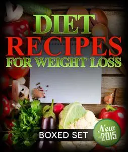 «Diet Recipes for Weight Loss (Boxed Set)» by Speedy Publishing