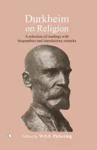 Durkheim on Religion: A Selection of Readings with Bibliographies and Introductory Remarks