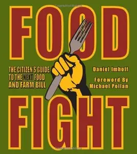 Food Fight: The Citizen's Guide to the Next Food and Farm Bill