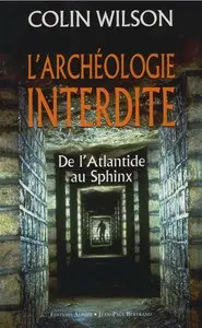 Colin Wilson, "L'archéologie interdite : De l'Atlantide au Sphinx"