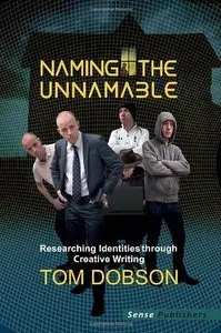 Naming the Unnamable: Researching Identities Through Creative Writing (repost)