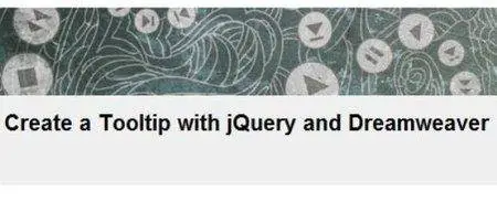Create a Tooltip with jQuery and Dreamweaver [repost]