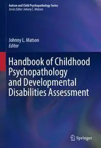 Handbook of Childhood Psychopathology and Developmental Disabilities Assessment (Repost)