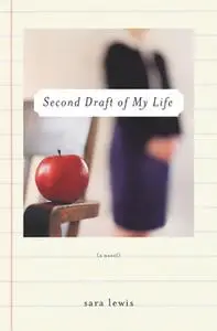 «Second Draft of My Life» by Sara Lewis