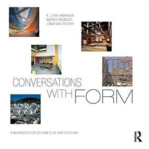 Conversations With Form: A Workbook for Students of Architecture