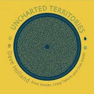 Dave Holland - Uncharted Territories (feat. Evan Parker, Craig Taiborn and Ches Smith) (2018) [Official Digital Download 24/96]