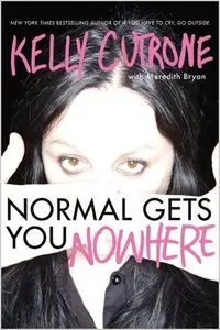 Normal Gets You Nowhere: And Other Things Your Mother Never Told You (repost)