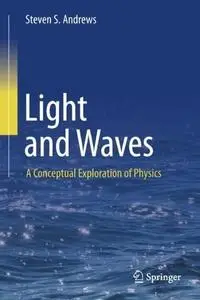 Light and Waves: A Conceptual Exploration of Physics