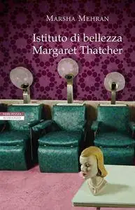 Marsha Mehran - Istituto di bellezza Margaret Thatcher