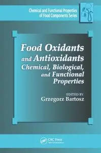 Food Oxidants and Antioxidants: Chemical, Biological, and Functional Properties