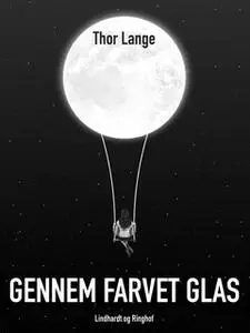 «Gennem farvet glas» by Thor Lange
