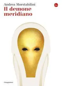 Andrea Morstabilini, "Il demone meridiano"
