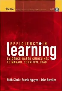 Efficiency in Learning: Evidence-Based Guidelines to Manage Cognitive Load