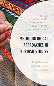 Methodological Approaches in Kurdish Studies: Theoretical and Practical Insights from the Field