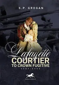 «Lafayette, the novel» by Stephen Grogan