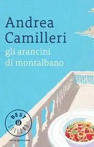 Andrea Camilleri - Gli arancini di Montalbano