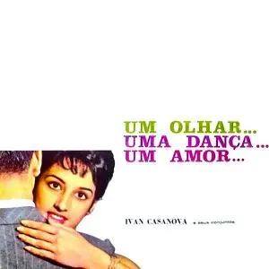 Ivan Casanova e Seus Conjuntos - Um Olhar... Uma Dança... Um Amor (2019) [Official Digital Download]