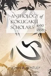 Anthology of Kokugaku Scholars: 1690–1898 (Cornell East Asia Series)