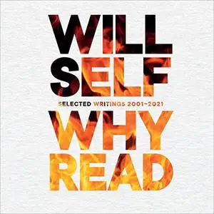 Why Read: Selected Writings 2001-2021 [Audiobook]