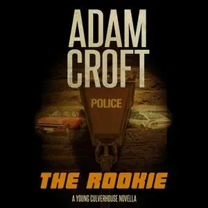 «The Rookie» by Adam Croft