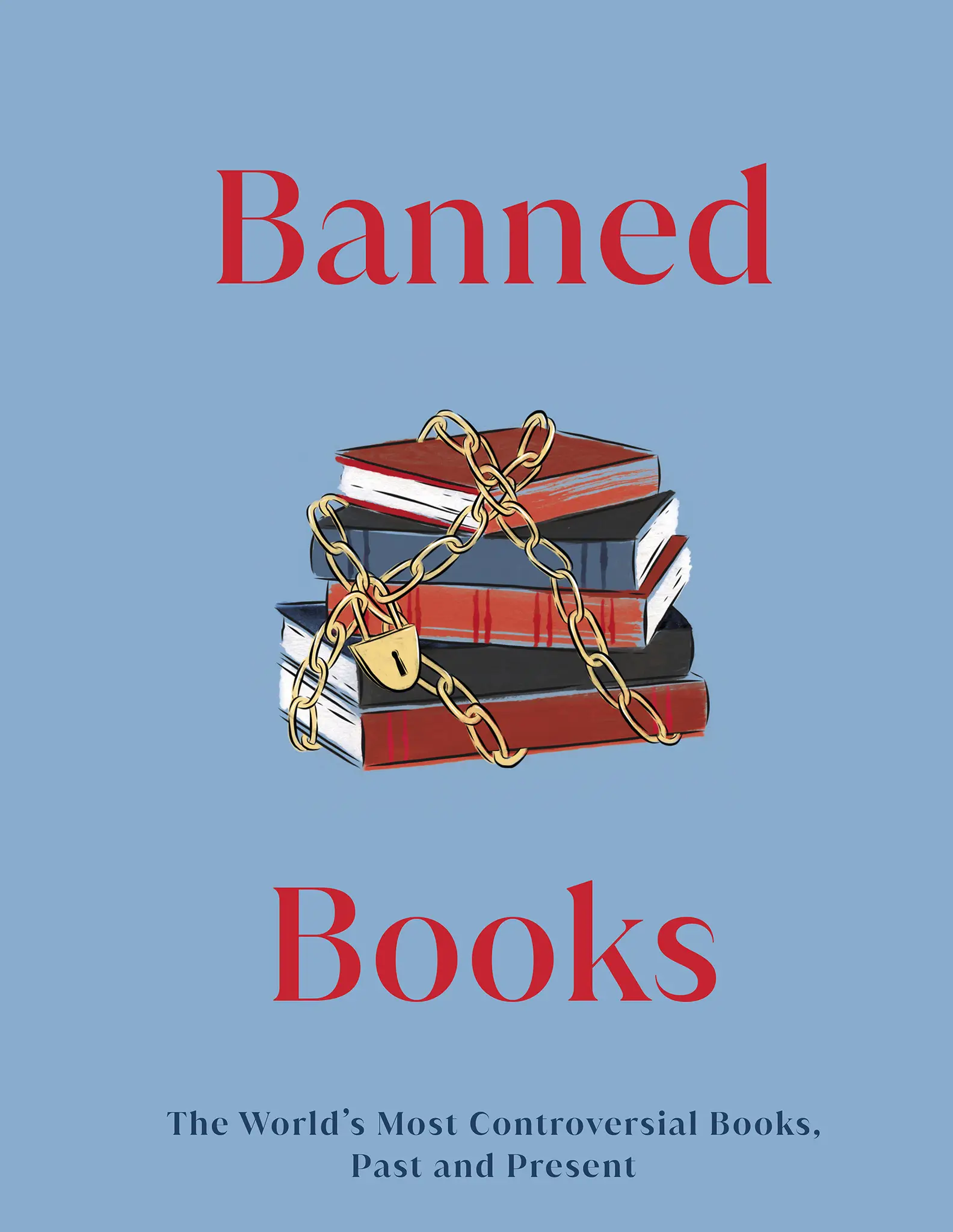 Banned Books The World's Most Controversial Books, Past and Present
