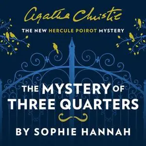 «The Mystery of Three Quarters» by Sophie Hannah