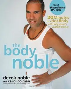 The Body Noble: 20 Minutes to a Hot Body with Hollywood's Coolest Trainer