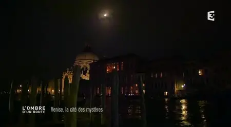(Fr3) L'ombre d'un doute - Venise, la cité des mystères (2013)