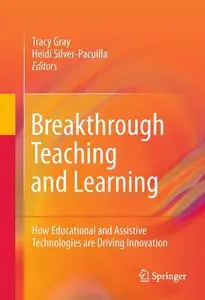Breakthrough Teaching and Learning: How Educational and Assistive Technologies are Driving Innovation (repost)