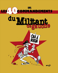 Les 40 Commandements Du Militant De Gauche